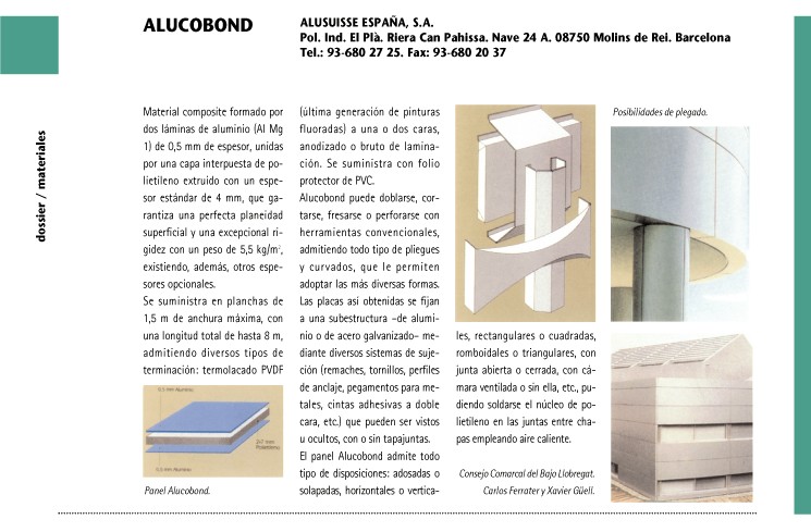 Ficha tipo: Materiales: Alucobond, de la empresa Alusuisse, ahora Alcan Aluminio España.
